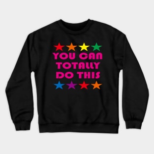 You Can Totally Do This Crewneck Sweatshirt